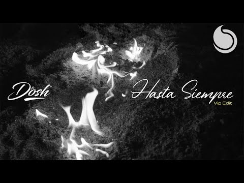 Flo Dosh - Hasta Siempre (VIP Edit)