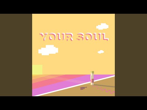 Video thumbnail for Your Soul