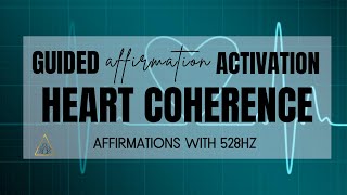HEART COHERENCE Affirmation Meditation with 528 Hz Love Frequency