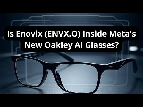 Is Enovix (ENVX) Inside Meta's New Oakley AI Glasses?