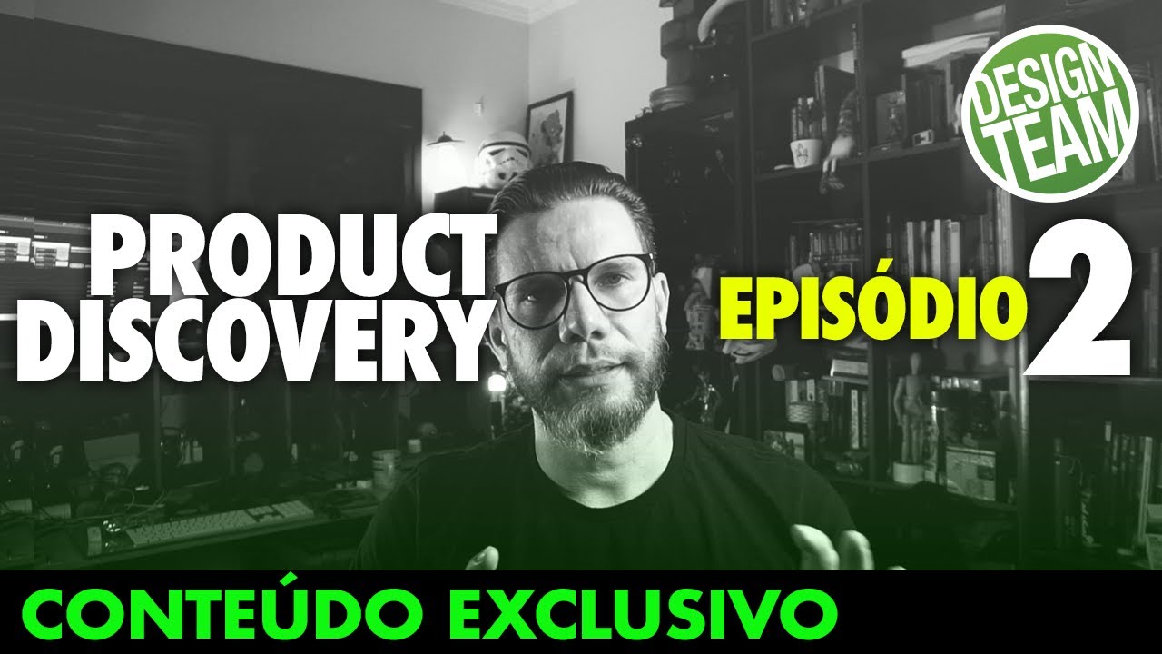 Product Discovery - Ep.02 - Conteúdo exclusivo