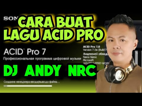 Cara BUAT LAGU PAKE ACID PRO DJ ANDY NRC