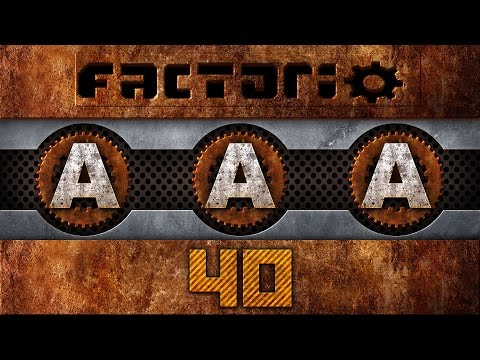 AAA Factorio 40