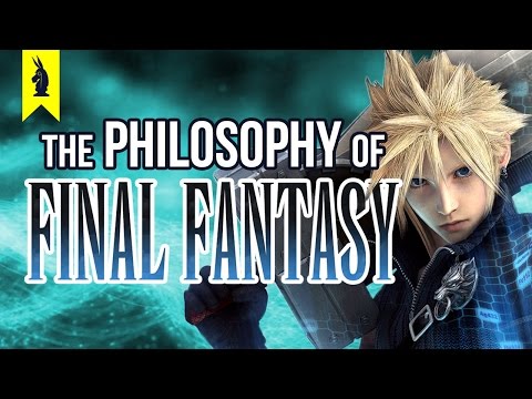 The Philosophy of Final Fantasy – Wisecrack Edition