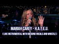 Mariah Carey H A T E U Live Instrumental With Backing Vocals And Whistles
