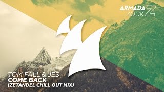 Tom Fall &amp; JES - Come Back (Zetandel Chill Out Mix)