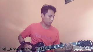 Download lagu SID_Moral Dilema guitar cover mp3 Download lagu SID_Moral Dilema guitar cover mp3