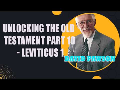 Unlocking the Old Testament Part 10 - Leviticus 1