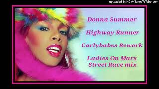Donna Summer -  Highway Runner Carlybabes Rework (Ladies On Mars - Street Race mix)