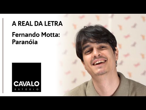 FERNANDO MOTTA - Paranoia | A REAL DA LETRA