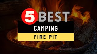 Best Fire Pit for Camping 2022 🔶 Top 5 Best Camping Fire Pit