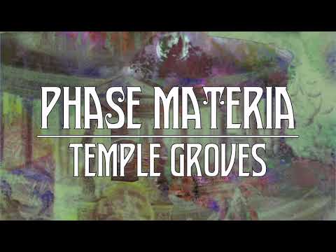 Phase Materia - Temple Groves (Official Audio)
