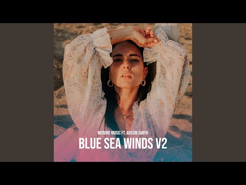 BLUE SEA WINDS V2 (feat. Arozin Sabyh)
