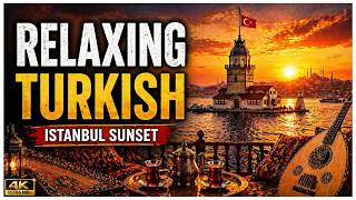 Relaxing Turkish Music Istanbul Sunset | Clarinet, Kanun, Oud & Electr