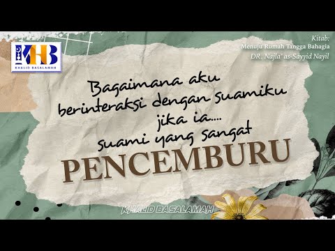 Menuju Rumah Tangga Bahagia #26 : Bagaimana Aku Berinteraksi Dengan Suamiku Jika  Sangat Pencemburu