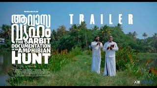 Aavasavyuham - - THE ARBIT DOCUMENTATION OF AN AMPHIBIAN HUNT-Trailer