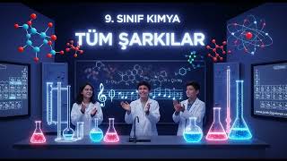 9. SINIF KİMYA Tüm Şarkılar