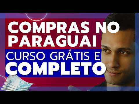 Guia COMPLETO e DEFINITIVO para COMPRAS no PARAGUAI