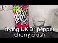 Trying UK Dr Pepper Cherry Crush