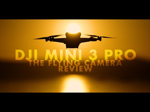 DJI Mini 3 Pro - The Flying Camera Review