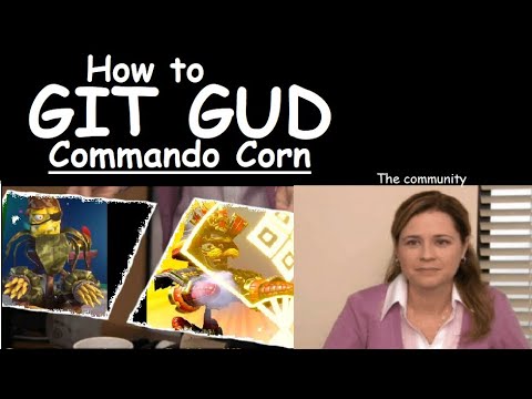 How to git gud at commando corn