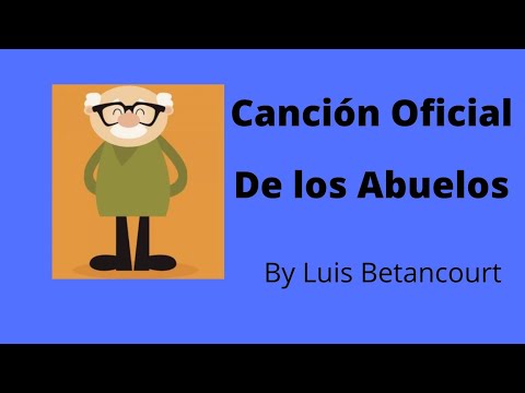 CANCION DE LOS ABUELOS (Canción oficial)