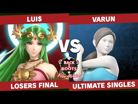 Lui$ vs Varun - Losers Final  - Back2Roots Full Bloom  | Palutena vs Wii Fit Trainer