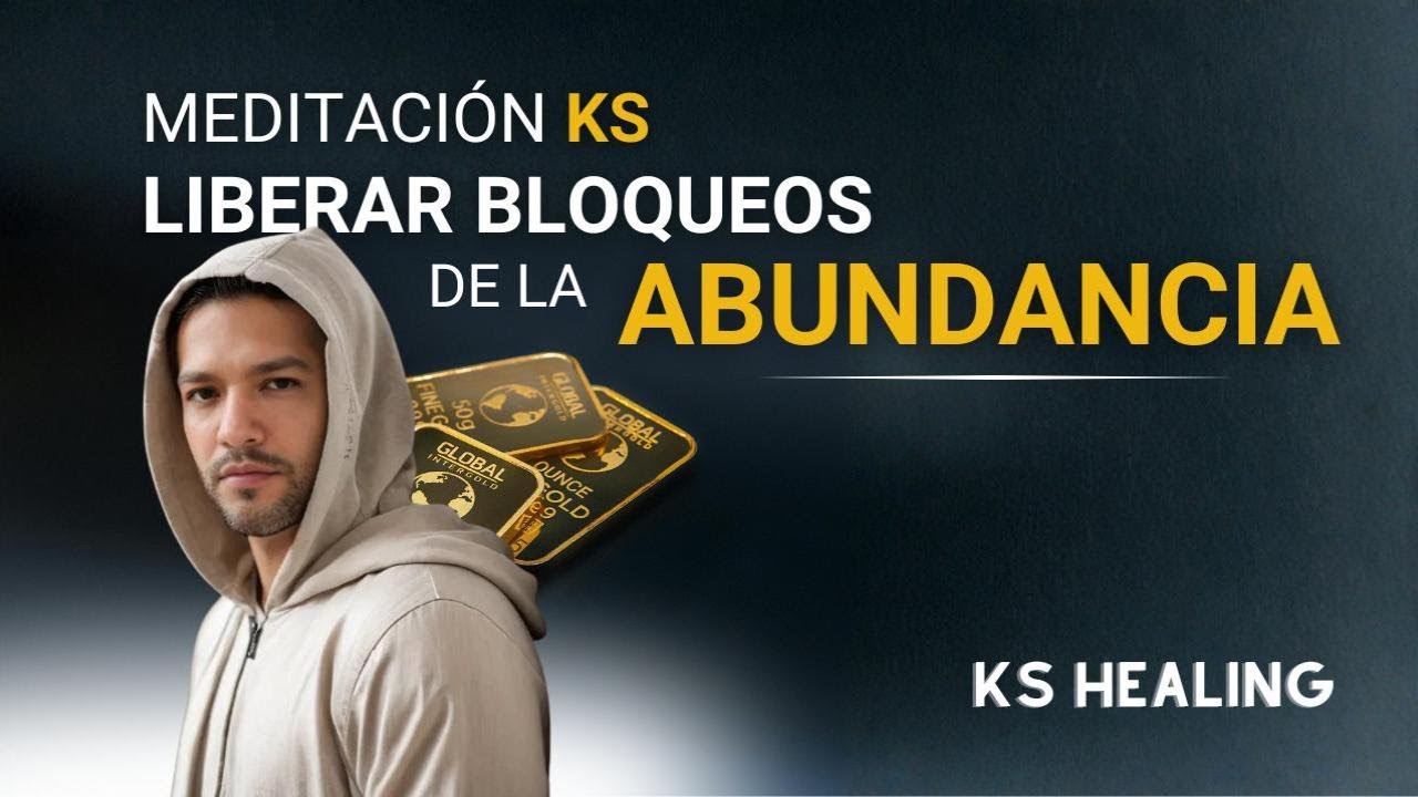 MEDITACIÓN KS para Liberar los bloqueos de la ABUNDANCIA | YOHEV