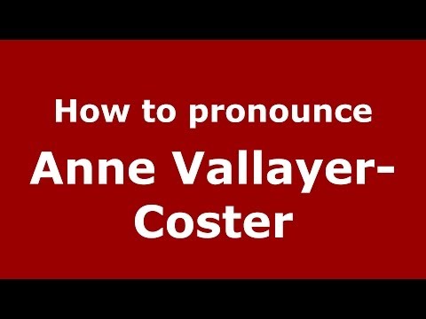 How to pronounce Anne Vallayer-Coster (French/France) - PronounceNames.com