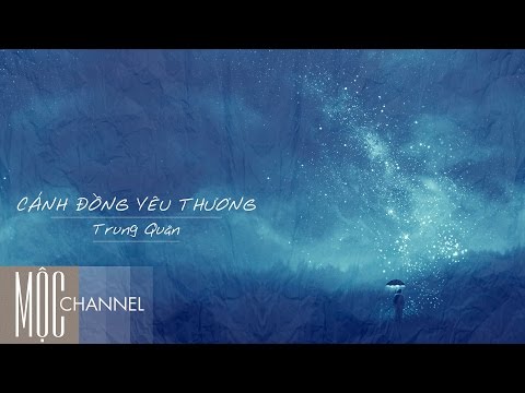 Cánh Đồng Yêu Thương - Trung Quân Idol | Lyrics Video