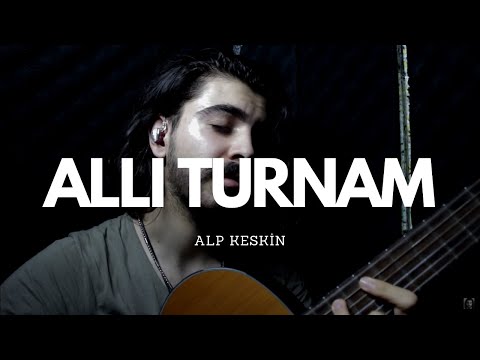 Alp Keskin - Allı Turnam | Neşet Ertaş | Gitar Türkü | Akustik