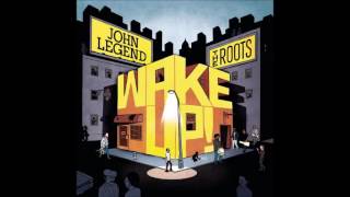 John Legend &amp; The Roots   Wake Up!