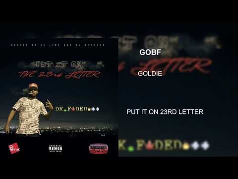 Goldie - GOBF Ft DK FADED Prodby DK FADED