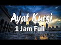Download Lagu AYAT KURSI 1 JAM FUL Mp3 Free