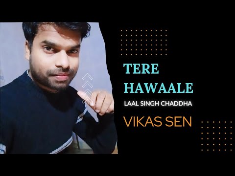 Vikas kumar sen Tere Hawaal...
