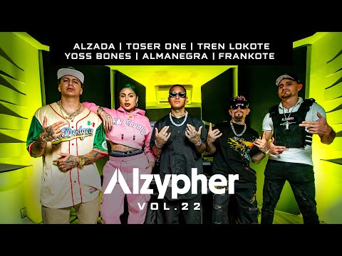 Alzypher Vol. 22 - Tren Lokote x Toser One x Yoss Bones x Almanegra x Frankote