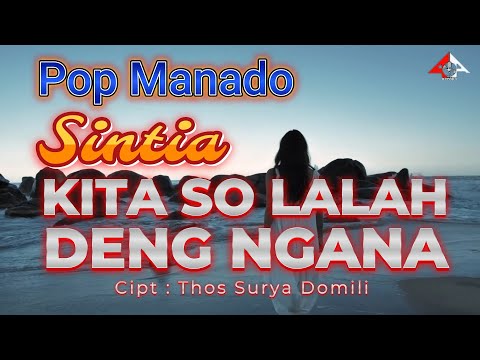 KITA SO LALAH DENG NGANA _ Sintia _ Lagu Pop Manado 2026 / Four A Production