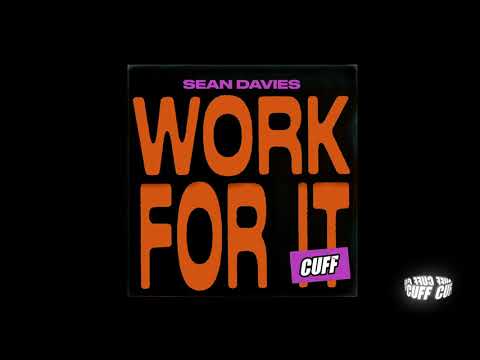 CUFF159: Sean Davies - Work For It (Original Mix) [CUFF]