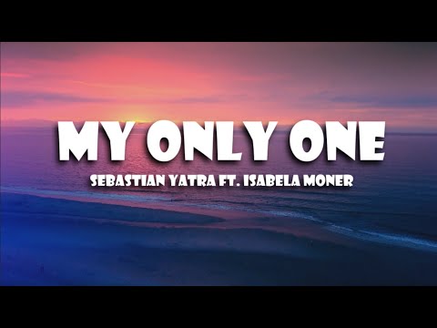 My only one - Sebastian Yatra ft. Isabela Moner (lyrics)