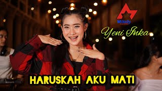Download lagu Yeni Inka - Haruskah Aku Mati | Dangdut  mp3