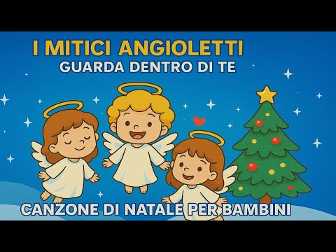 I Mitici Angioletti – Guarda Dentro di Te | Canzone di Natale per Bambini 🎄