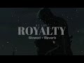 ROYALTY RT LOFI SLOWED REVERB