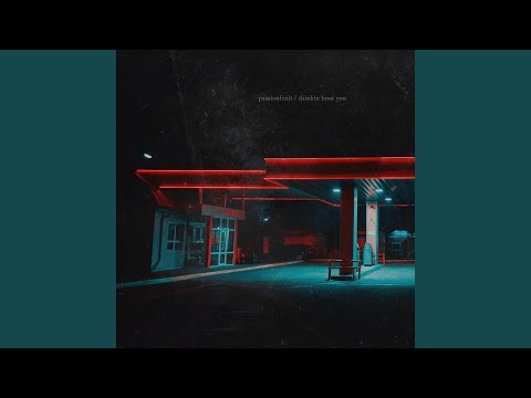 Passionfruit / Thinkin Bout You