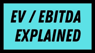 Enterprise Multiple Explained (EV/EBITDA) | Valuation Ratios