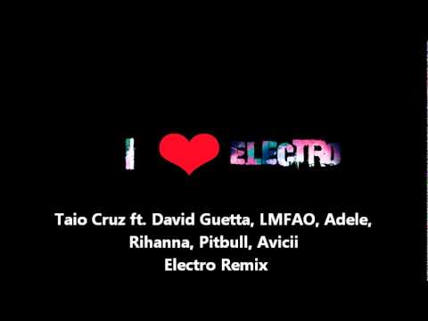 Taio Cruz ft. David Guetta, LMFAO, Adele, Rihanna, Pitbull, Avicii - Electro Remix