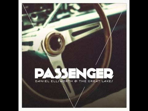 Daniel Ellsworth & The Great Lakes - Passenger [As heard on Grey's Anatomy]