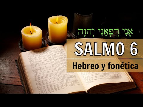 🙏🏻SALMO 6 ✡️ Hebreo y fonética con segulot ✨ Poderoso Salmo para CURACIÓN o SANACIÓN 💚