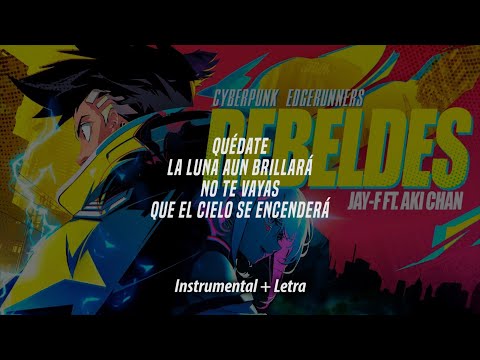 Jay F ft. Aki Chan - Rebeldes (Instrumental + Letra) Cyberpunk Edgerunners Music Video