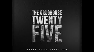 The Drughouse Volume 25 - Mixed by DJ Artistic Raw - [Download] [HD]