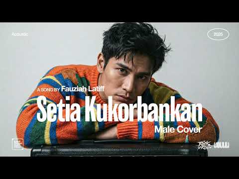 Fauziah Latiff • Setia Kukorbankan • (Male Cover) • Acoustic Version